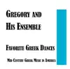 Gregory and His Ensemble - Favorite Greeks Dances: Mid Century Greek Music in America